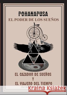 POHANAPUSA (El Poder de los Sueños) José a Mayayo Espinosa 9788461785452