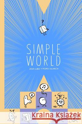 Simple World Rafael Infantes, Juan Cubo, Pedro Villarejo 9788461785834 Rafael Infantes Lubian