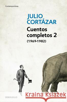 Cuentos Completos 2 (1969-1982) Cortázar, Julio 9788466331920 Debolsillo