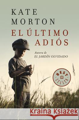 El Último Adiós / The Lake House Morton, Kate 9788466338776 Debolsillo