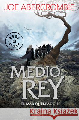 Medio Rey / Half a King Joe Abercrombie 9788466341165 Debolsillo