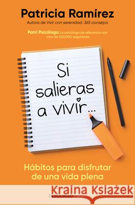 Si Salieras a Vivir... / If You Went Out and Lived Patricia Ram?rez 9788466378659 Debolsillo