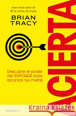 Acierta / Bull's-Eye Brian Tracy 9788466379427 Debolsillo