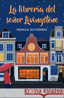 La Librería del Señor Livingstone / Mr. Livingstone's Bookstore Gutierrez, Monica 9788466668569