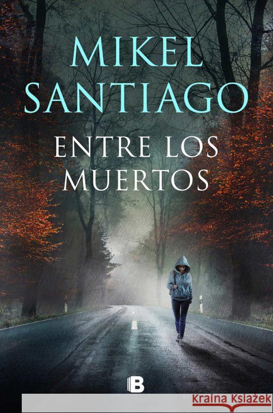 Entre Los Muertos / Among the Dead Santiago, Mikel 9788466672191 B,Editorial