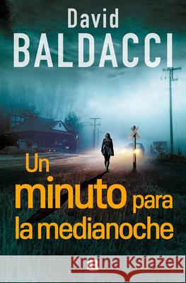 Un Minuto Para La Medianoche / A Minute to Midnight David Baldacci 9788466676717 Ediciones B