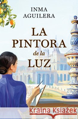 La Pintora de la Luz / The Painter of Light Inma Aguilera 9788466681278