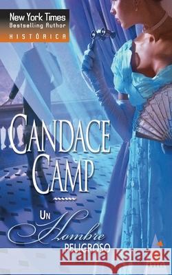 Un hombre peligroso Camp, Candace 9788467151015 Top Novel