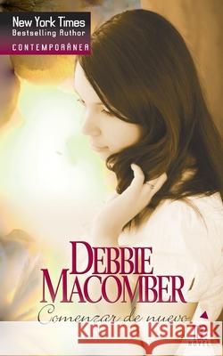 Comenzar de nuevo Macomber, Debbie 9788467169454 Top Novel