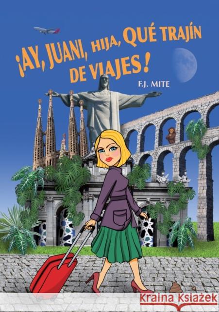 ¡Ay, Juani, hija, qué trajín de viajes! J F Mite 9788468521176 Bubok Publishing S.L.