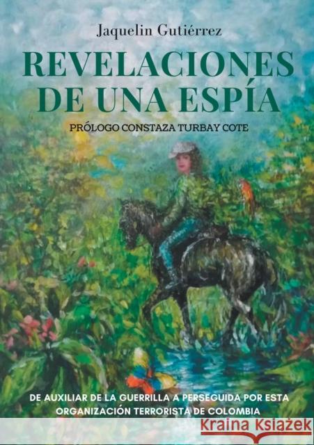 Revelaciones de una espía Gutierrez, Jaquelín 9788468523019 Bubok Publishing S.L.