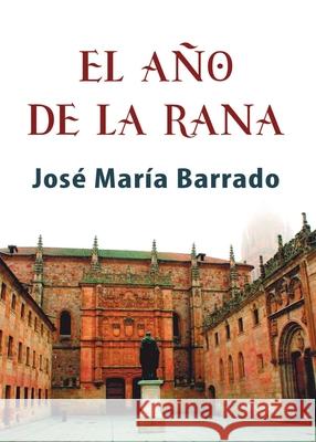 El a?o de la rana Jos? Mar?a Barrado 9788468582016