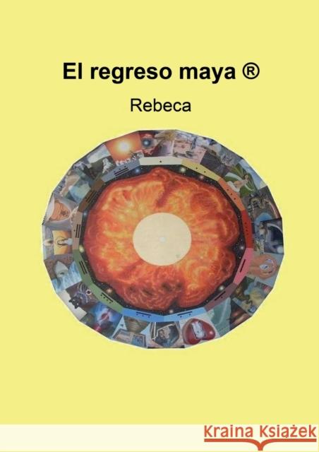 El regreso maya Rebeca 9788468601908 Bubok Publishing S.L.