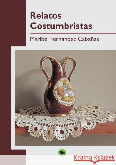 Relatos Costumbristas Maribel Cabaa 9788468602967