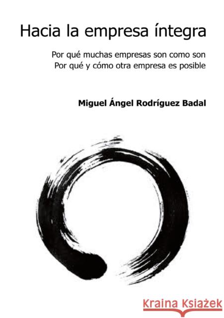 Hacia la empresa íntegra Badal Angel Rodriguez, Miguel 9788468606866 Bubok Publishing S.L.