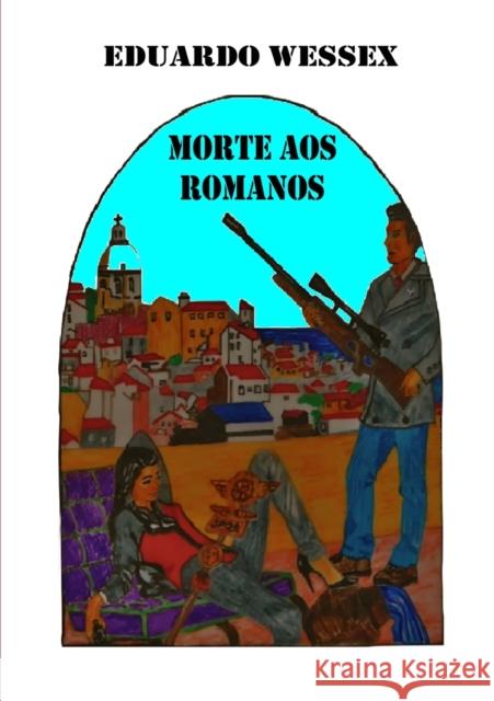 Morte aos Romanos Eduardo Wessex 9788468607474