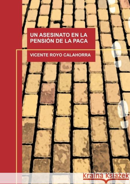 Un Asesinato En La Pensión de la Paca Calahorra Royo, Vicente 9788468609270 Bubok Publishing S.L.