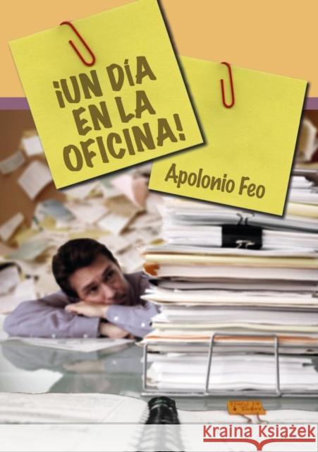 ¡Un día en la oficina! Apolonio Feo 9788468618289 Bubok Publishing S.L.