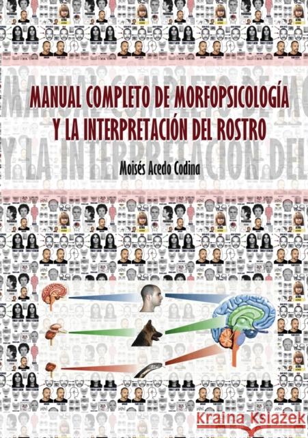 Manual Completo de Morfopsicología Y La Interpretación del Rostro Codina Acedo, Moisés 9788468632858 Bubok Publishing S.L.