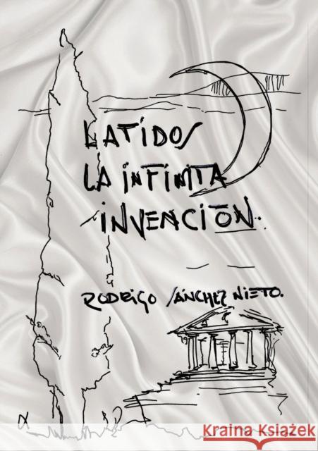 Latidos, La Infinita Invención Nieto Sánchez, Rodrigo 9788468643007 Bubok Publishing S.L.