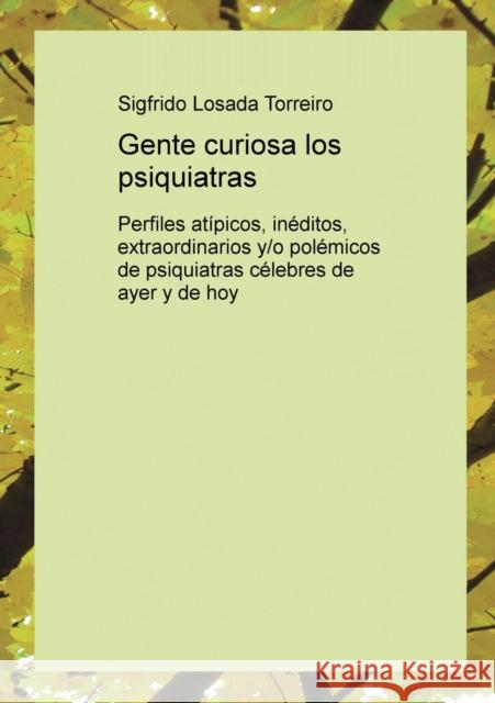 Gente curiosa los psiquiatras Torreiro Losada, Sigfrido 9788468644547 Bubok Publishing S.L.