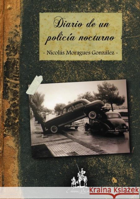 Diario de un policía nocturno González Moragues, Nicolás 9788468645087 Bubok Publishing S.L.