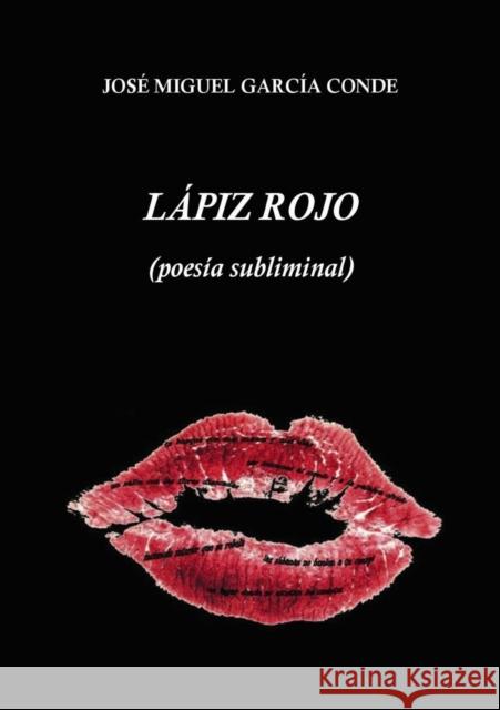 Lápiz rojo (poesía subliminal) Conde Miguel García, José 9788468645902