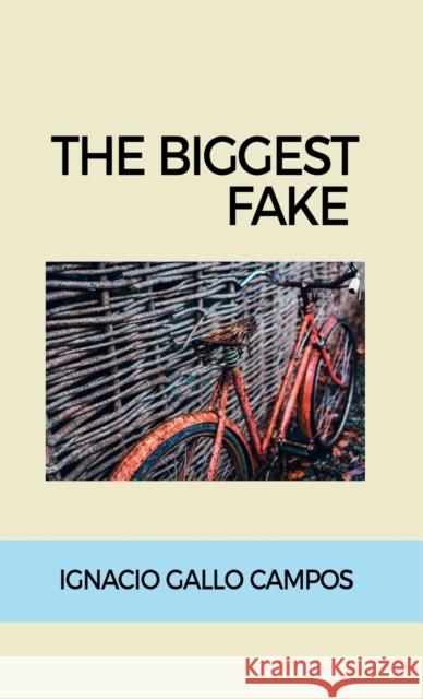 The biggest fake Campos Gallo, Ignacio 9788468647609 Bubok Publishing S.L.