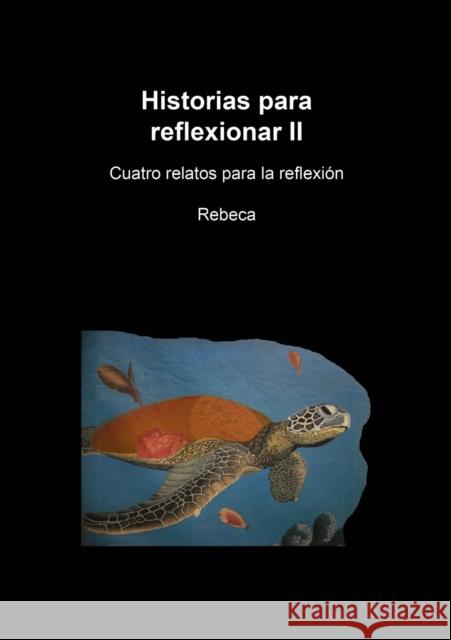 Historias para reflexionar II Rebeca 9788468650692