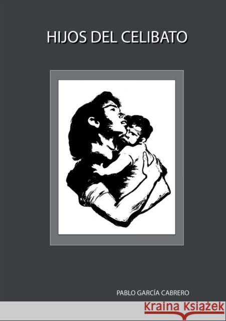 Hijos del Celibato Pablo Cabrer 9788468660677