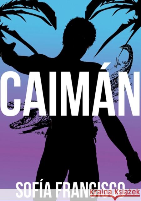 Caimán Sofía Francisco 9788468661155 Bubok Publishing S.L.