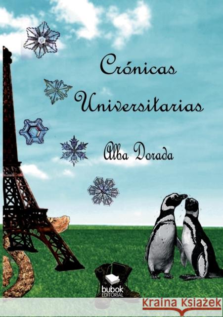 Crónicas Universitarias Alba Dorada 9788468662992 Bubok Publishing S.L.