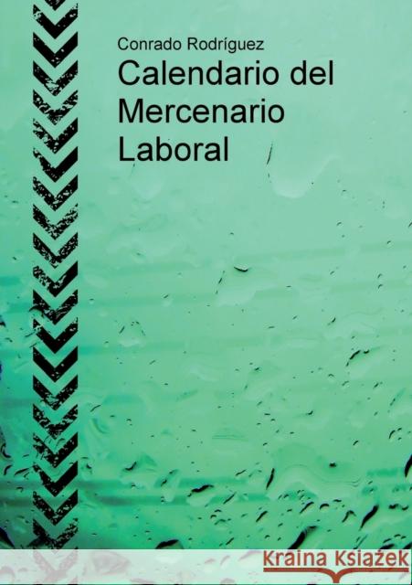 Calendario del Mercenario Laboral Conrado Rodríguez 9788468665832