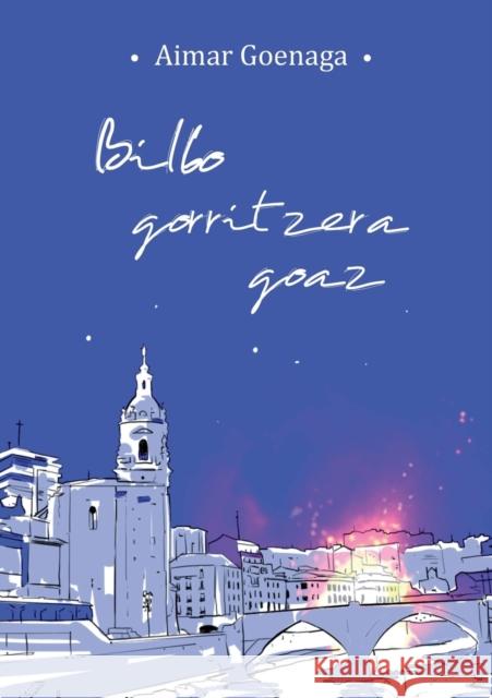 Bilbo gorritzera goaz Aimar Goenaga 9788468667027 Bubok Publishing S.L.