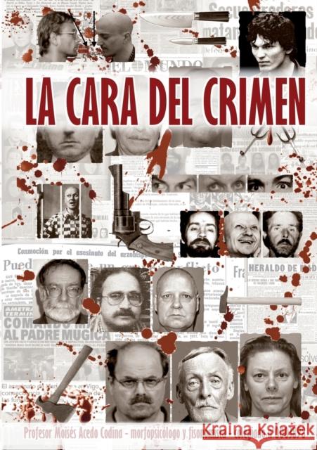 La cara del Crimen Codina Acedo, Moisés 9788468682754 Bubok Publishing S.L.