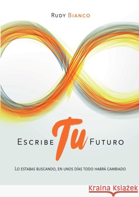 Escribe Tu Futuro Rudy Bianco 9788468684451