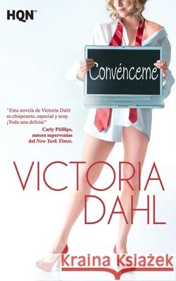 Convénceme Dahl, Victoria 9788468709475 Hqn