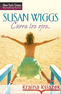 Cierra los ojos... Wiggs, Susan 9788468740775 Top Novel