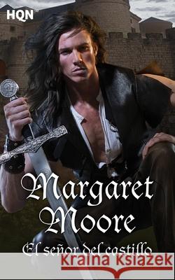 El señor del castillo Moore, Margaret 9788468747279 Hqn