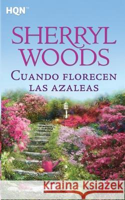 Cuando florecen las azaleas Woods, Sherryl 9788468747316 Hqn