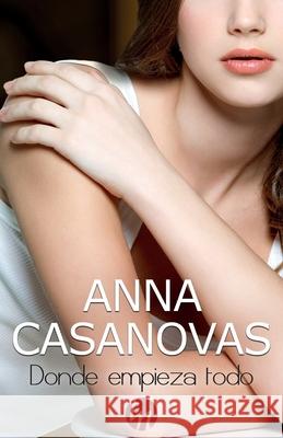 Donde empieza todo Casanovas, Anna 9788468761596 Top Novel