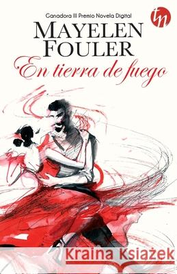 En tierra de fuego Fouler, Mayelen 9788468761633 Top Novel