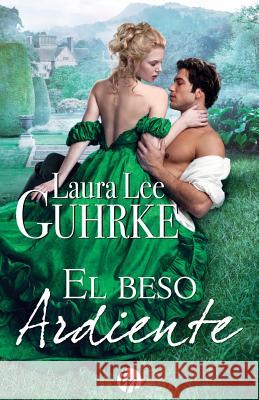 El beso ardiente Guhrke, Laura Lee 9788468784717 Top Novel