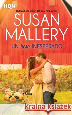 Un beso inesperado Mallery, Susan 9788468790923 Hqn