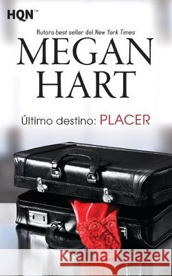 Último destino: placer Hart, Megan 9788468790978 Hqn