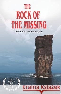 The Rock of the Missing: Aeinape International Book Awards Finalist Antonio Flórez Lage, Olga Núñez Miret 9788469737835 Antonio Florez Lage