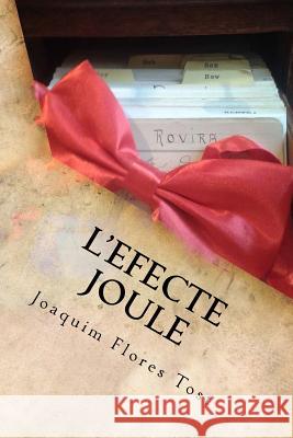 L'efecte Joule: La veritable historia. Tost, Joaquim Flores 9788469761045 978-84-697-6104-5