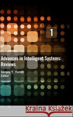 Advances in Intelligent Systems: Reviews, Vol. 1 Sergey Yurish 9788469789247 Ifsa Publishing