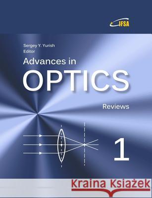 Advances in Optics, Vol. 1 Sergey Yurish 9788469794357 Ifsa Publishing