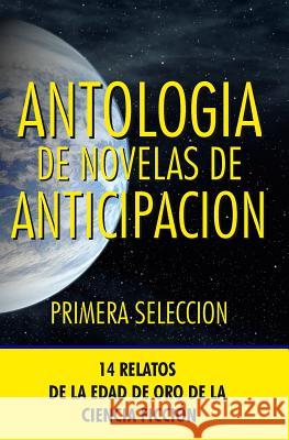 Antologia de Novelas de Anticipacion I: Primera Seleccion Daniel Keyes Jose Maria Aroca Ana Perales 9788470021008 Editorial Acervo